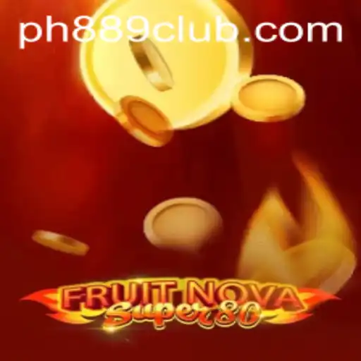 Exploring FruitNovaSuper80: A Thrilling Online Gaming Experience at PH889.com
