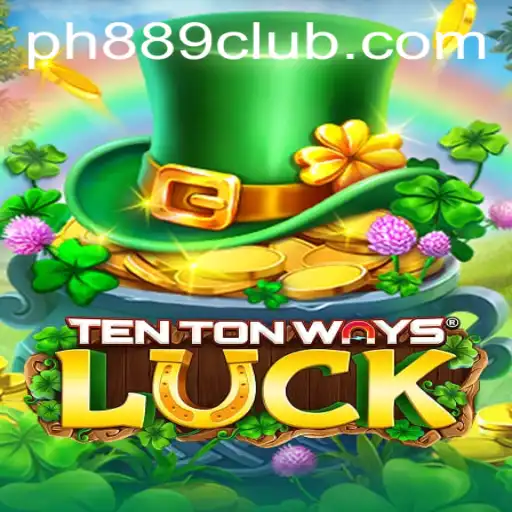 Discovering the Excitement of TenTonWaysLuck on PH889.com