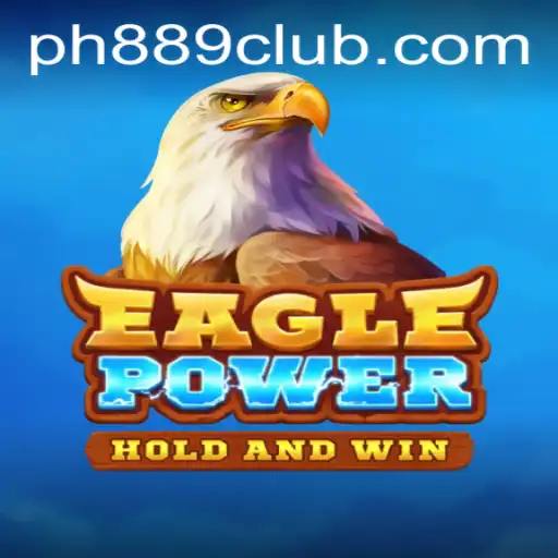 Unveiling EaglePower: A Strategic Gaming Experience at PH889.com
